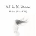 Bill E.B. Good - Playboy