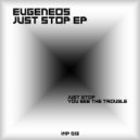 Eugeneos - You See The Trouble