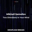 Mikhail Samoilov - Two Directions in Your Mind