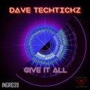 Dave Techtickz - Give It All