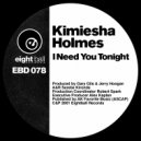 Kimiesha Holmes & Constantino Mixmaster Padovano - I Need You Tonight