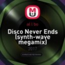 al l bo - Disco Never Ends (synth-wave megamix)