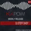 DJ STEFF DAISY - KAPOW! #011 (Weekly Release)