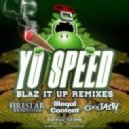Yo Speed - Blaz it up