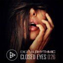 Digital Rhythmic - Closed Eyes 026