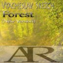 Vyacheslav Sketch - Forest (New Version)