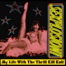 My Life With The Thrill Kill Kult - The International Sin Set
