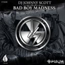 DJ Johnny Scott - Bad Boy Madness