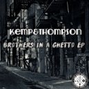 Kemp&Thompson - Brothers In A Ghetto