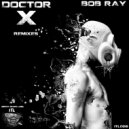 Bob Ray - Doctor-X