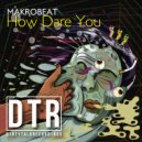 makrobeat & buxxi - How Dare You (feat. buxxi)