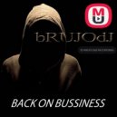 bRUJOdJ - Back On Bussiness