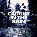 Syndiem - Caught In The Rain