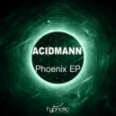 ACIDMANN - Phoenix