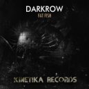 Darkrow - Fat Fish