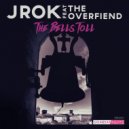 Jrok & Overfiend - The Bells Toll (feat. Overfiend)