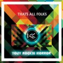 Tony Rockie Horror - That´s all Folks