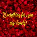 Alex Pauchina - Everything For You My Lovely