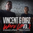 Vincent & Diaz - #WakeUp Mix - Vol.2