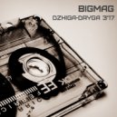 BigMag - Dzhiga-Dryga 3'17