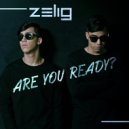 Zelig - Are You Ready