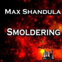Max Shandula - Smoldering
