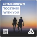 LETMEDROWN - Together With You