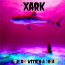 Xark - A Dream Within A Dream
