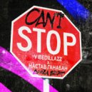 Настав Ганабан feat. VIBEDILLAZ & ChizaBeat & Настав Ганабан & VIBEDILLAZ & ChizaBea - Can't stop