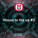 DJ Hast - House to the up #2