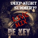 De Key - Deep night summer'19