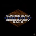 Sunrise Blvd ft Ganx & Georgi Zaykov - Never Give Up