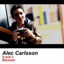 Alec Carlsson - A and J