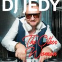 DJ JEDY - The Other woman