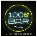 Vitolly - Live Set 100 % Bar (25.08.19)