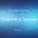 Stanislav Savitskiy - Progressive Sessions Vol.1