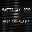 D.J. VAN - ALEX - MASTER MIX 2019