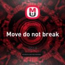 Filinskiy - Move do not break