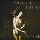 Dj Dur1mar - Nothing In This World