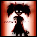 TmonycH - Take This Out
