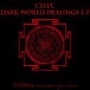 Celec - Dark World Dealings
