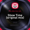 RA.MA.DA.SA. - Show Time