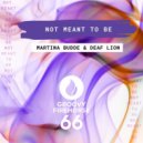 Deaf Lion & Martina Budde - Not Meant To Be
