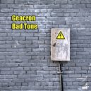 Geacron - Bad Tone