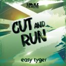 Easy Tyger - Cut and run