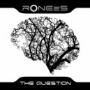 RONEeS - The Question