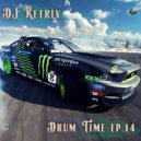 DJ Retriv - Drum Time ep. 14