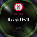 Ihor Haunt - Bad girl