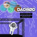 Dadbød - Selecta Come Again