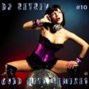 DJ Retriv - Gold Hits Remixes #10